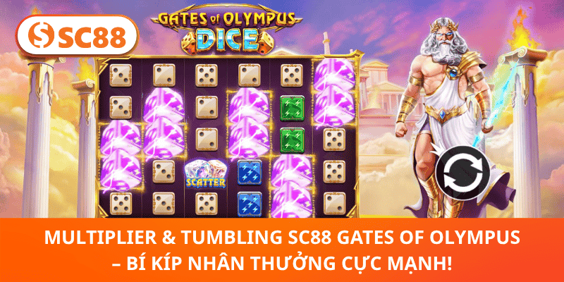 Multiplier & Tumbling SC88 Gates Of Olympus – Bí Kíp Nhân Thưởng Cực Mạnh!