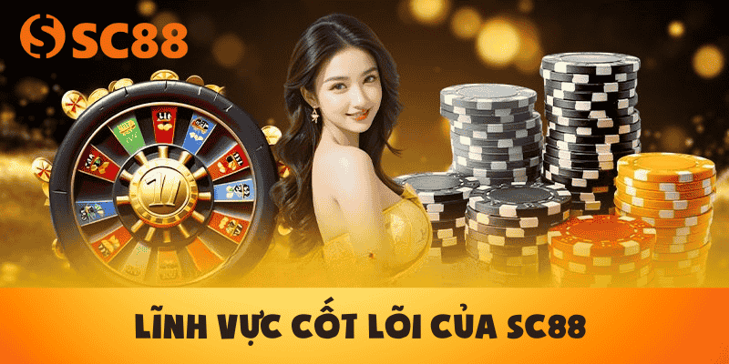 Lĩnh vực cốt lõi của SC88